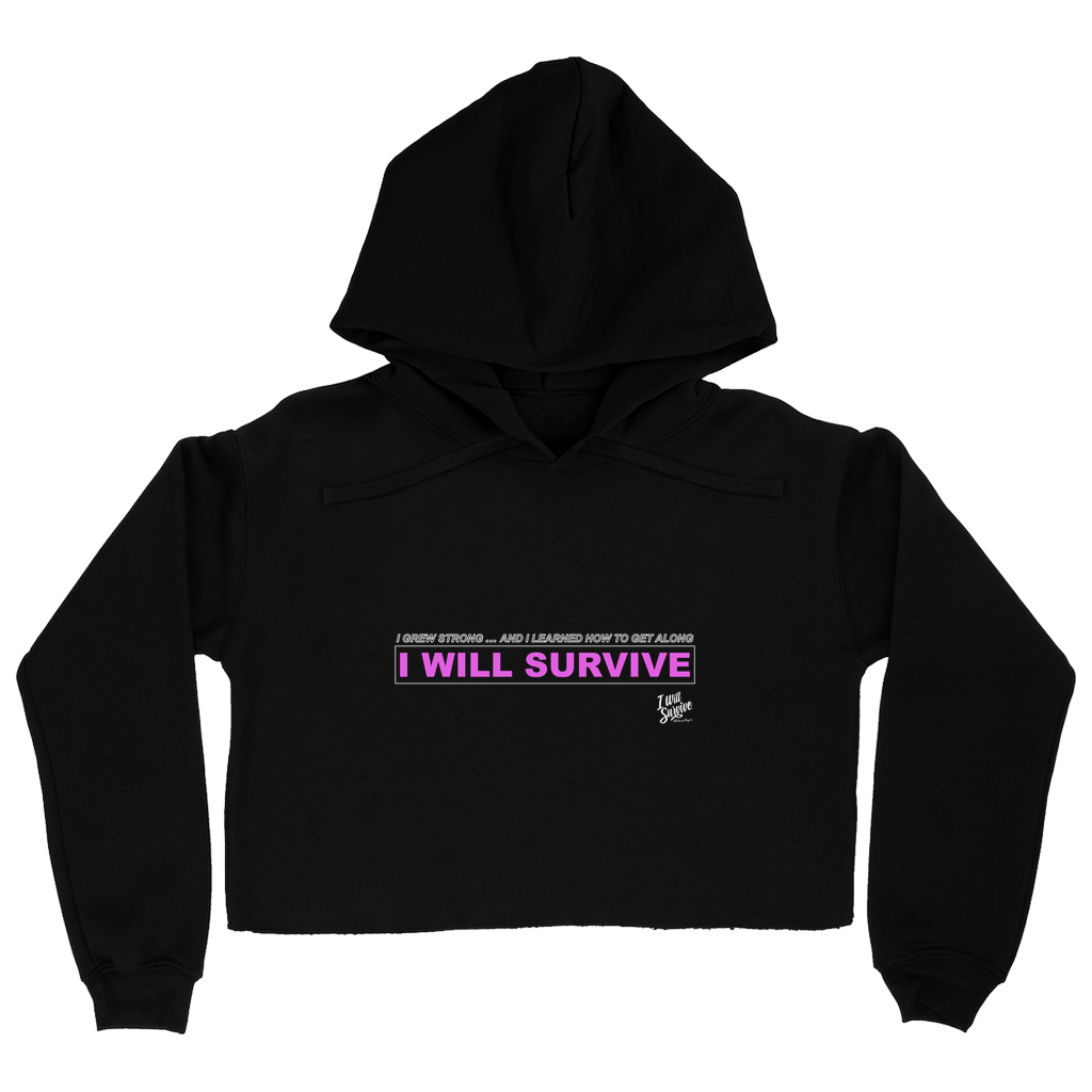 I Grew Strong And  I Learned How To Get Along I Will Survive | Cropped Fleece Hoodie