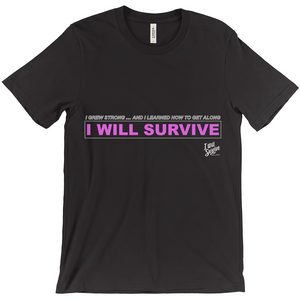 I Grew Strong- And I  Learned How To Get Along I Will Survive | Jersey Crew Neck Tee